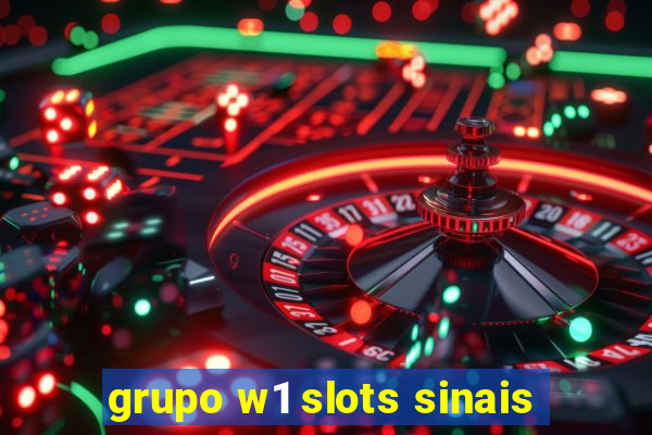 grupo w1 slots sinais